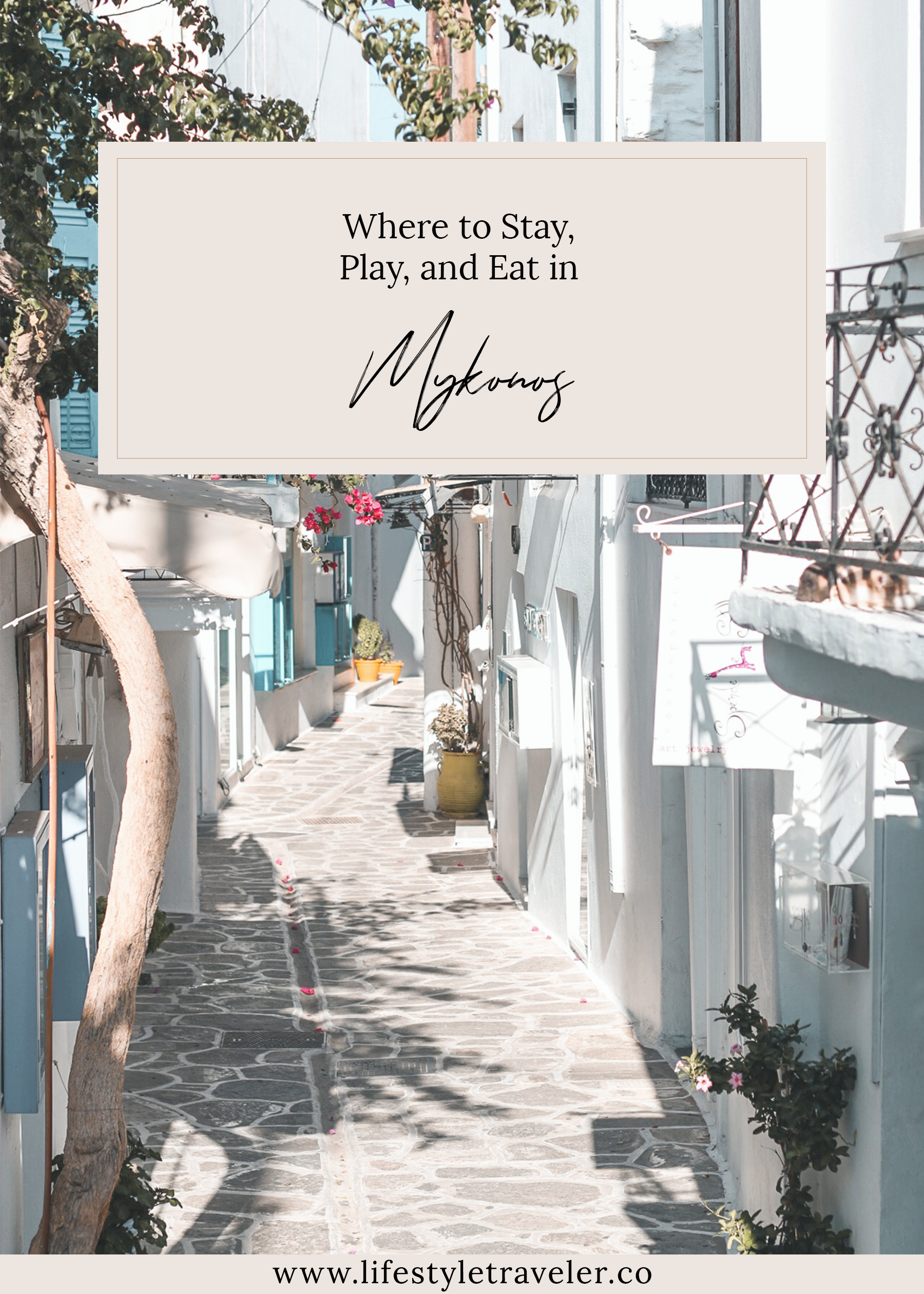 Summer in Mykonos - The Ultimate Leisure Guide | lifestyletraveler.co | IG: @lifestyletraveler.co