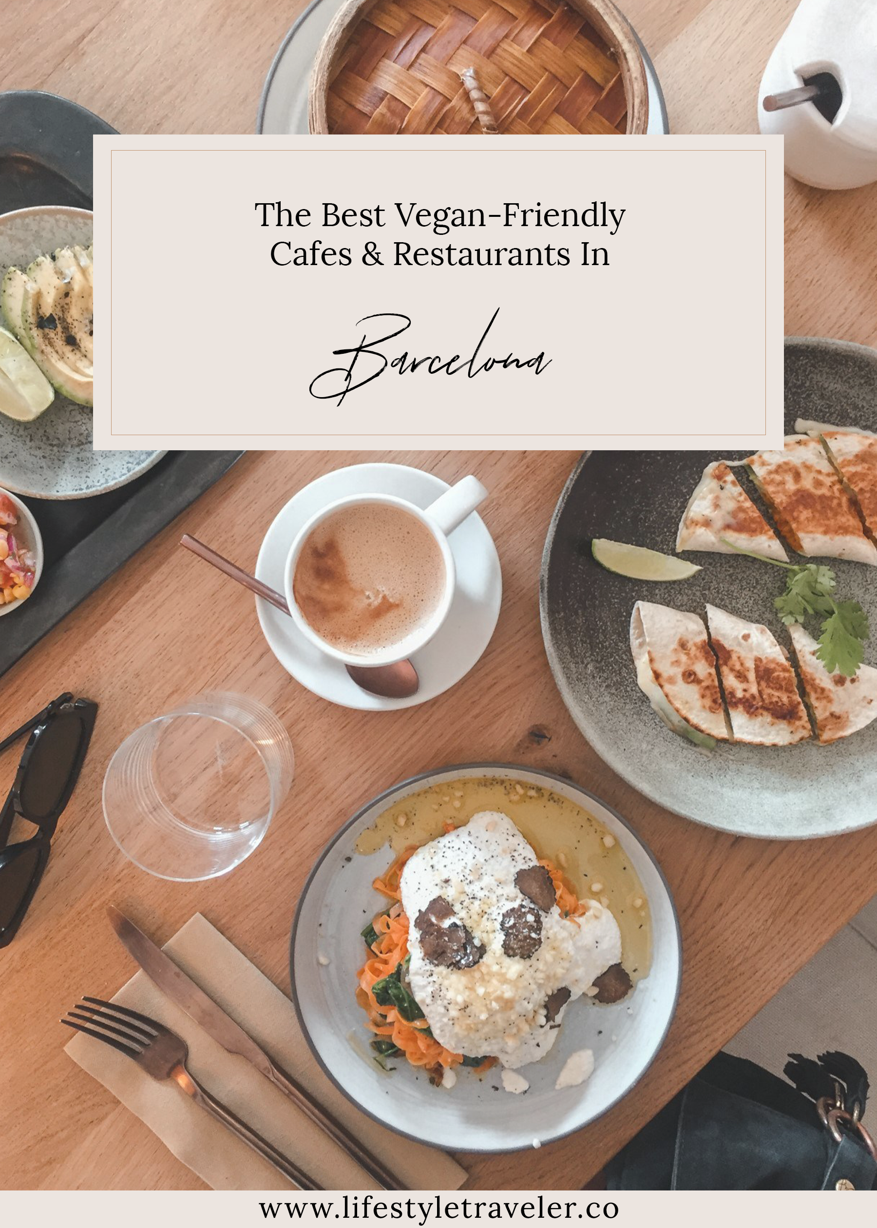 The Best Vegan-Friendly Cafes & Restaurants In Barcelona | lifestyletraveler.co | IG: @lifestyletraveler.co