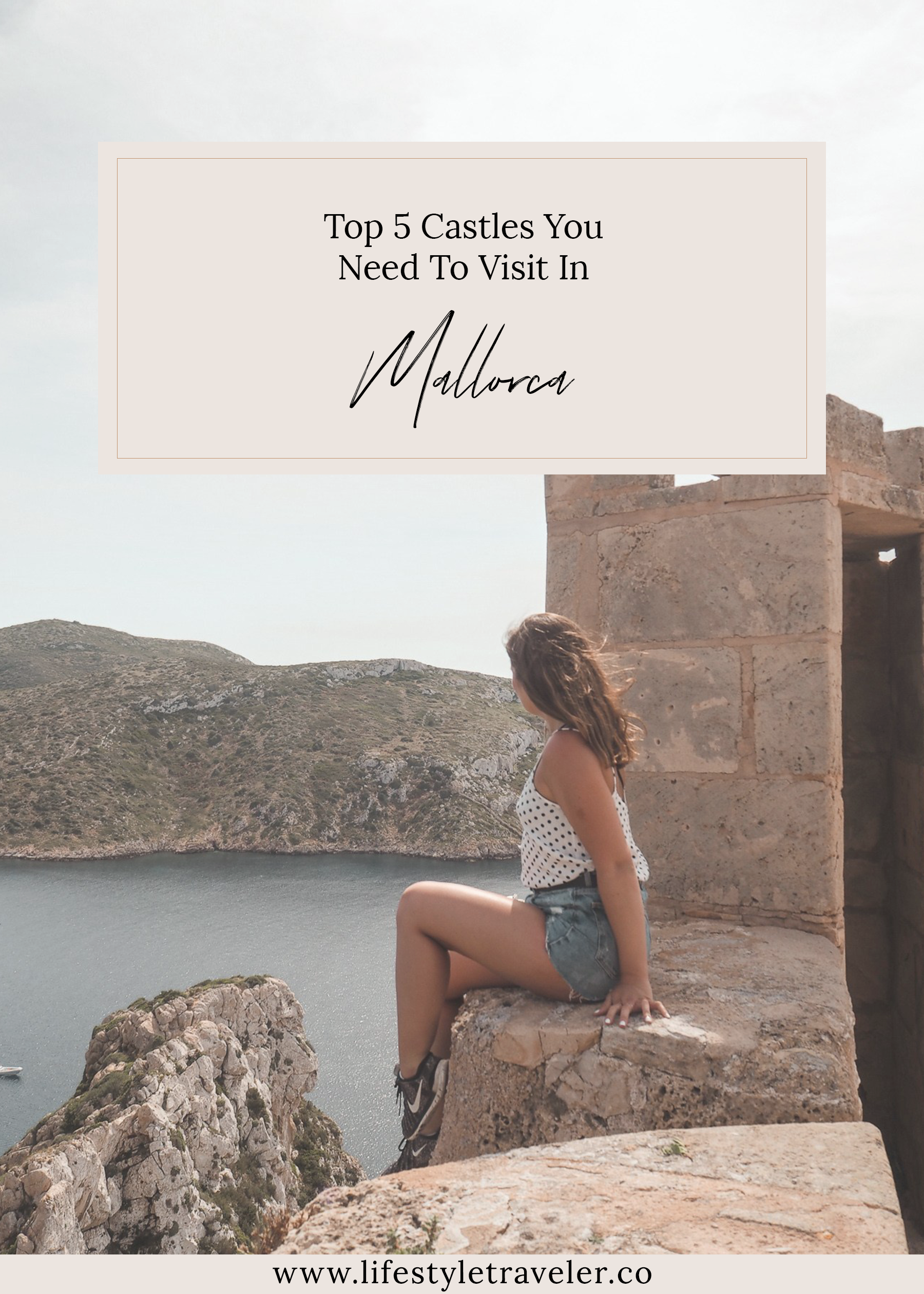Top 5 Castles In Mallorca You Need To Visit | lifestyletraveler.co | IG: @lifestyletraveler.co