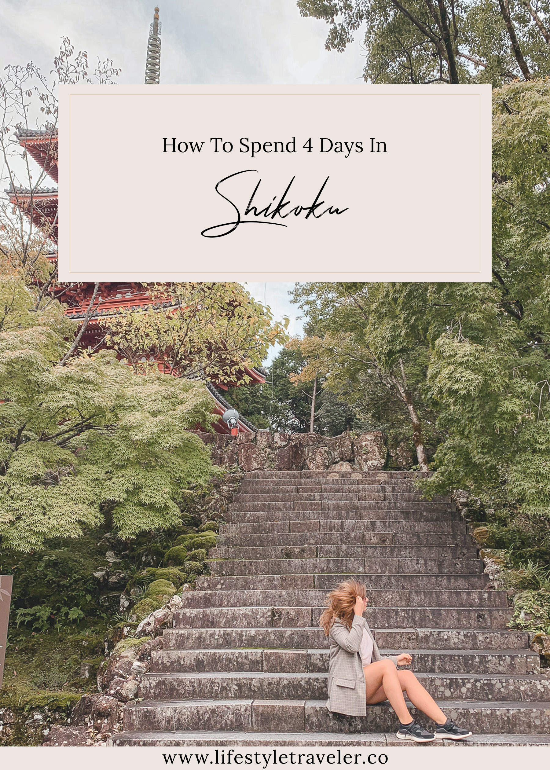 How To Spend 4 Days In Shikoku, Japan | lifestyletraveler.co | IG: @lifestyletraveler.co