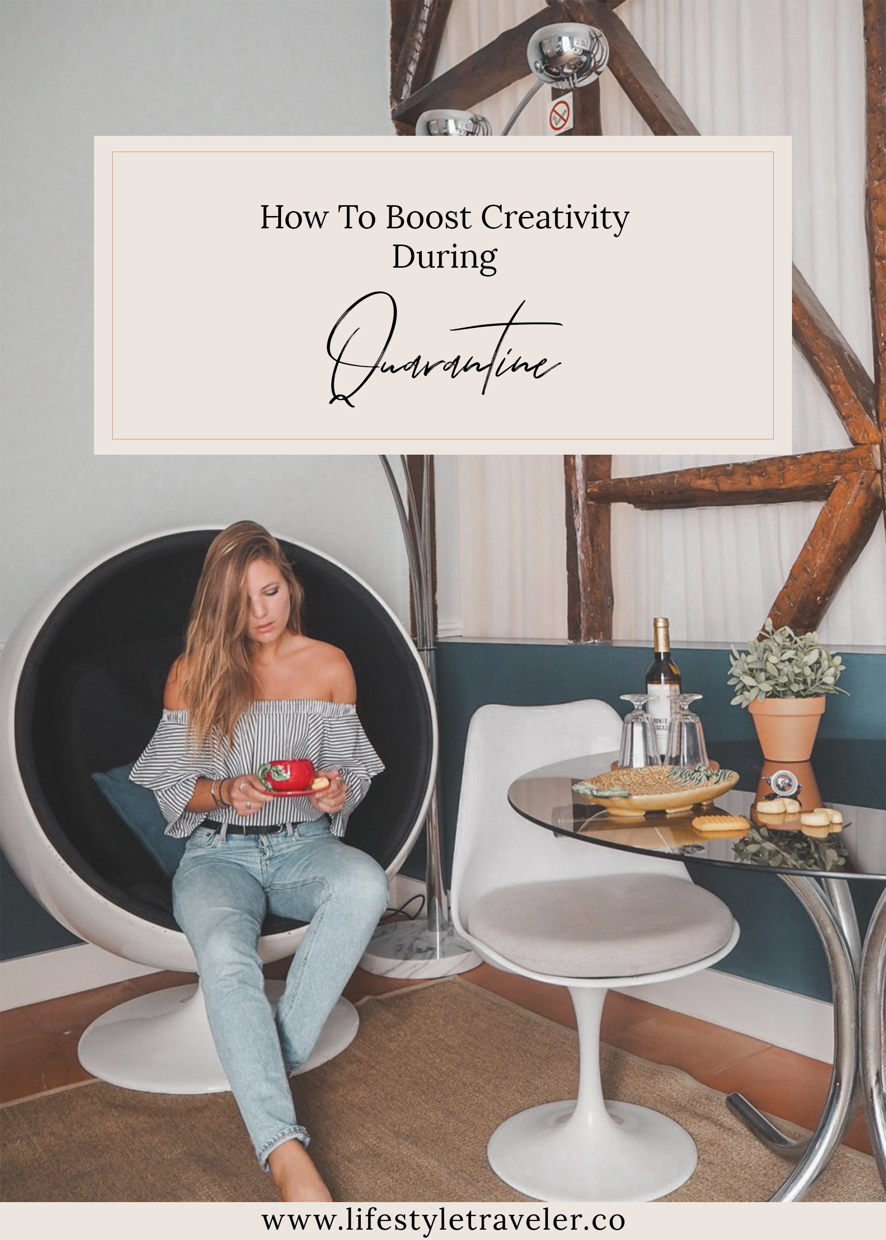 How To Boost Creativity During Quarantine | lifestyletraveler.co | IG: @lifestyletraveler.co