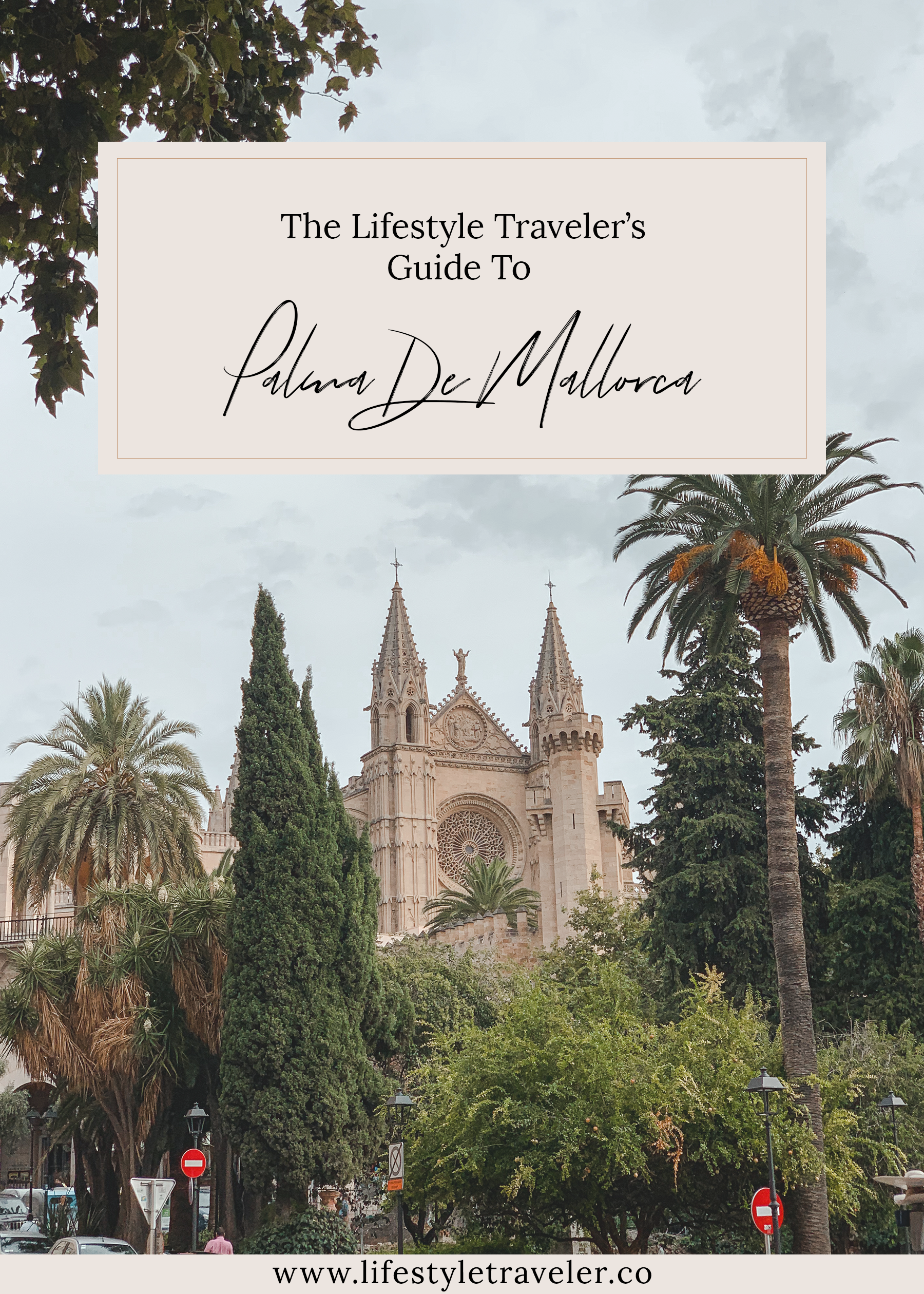 The Lifestyle Traveler’s Guide To Palma De Mallorca | lifestyletraveler.co | IG: @lifestyletraveler.co