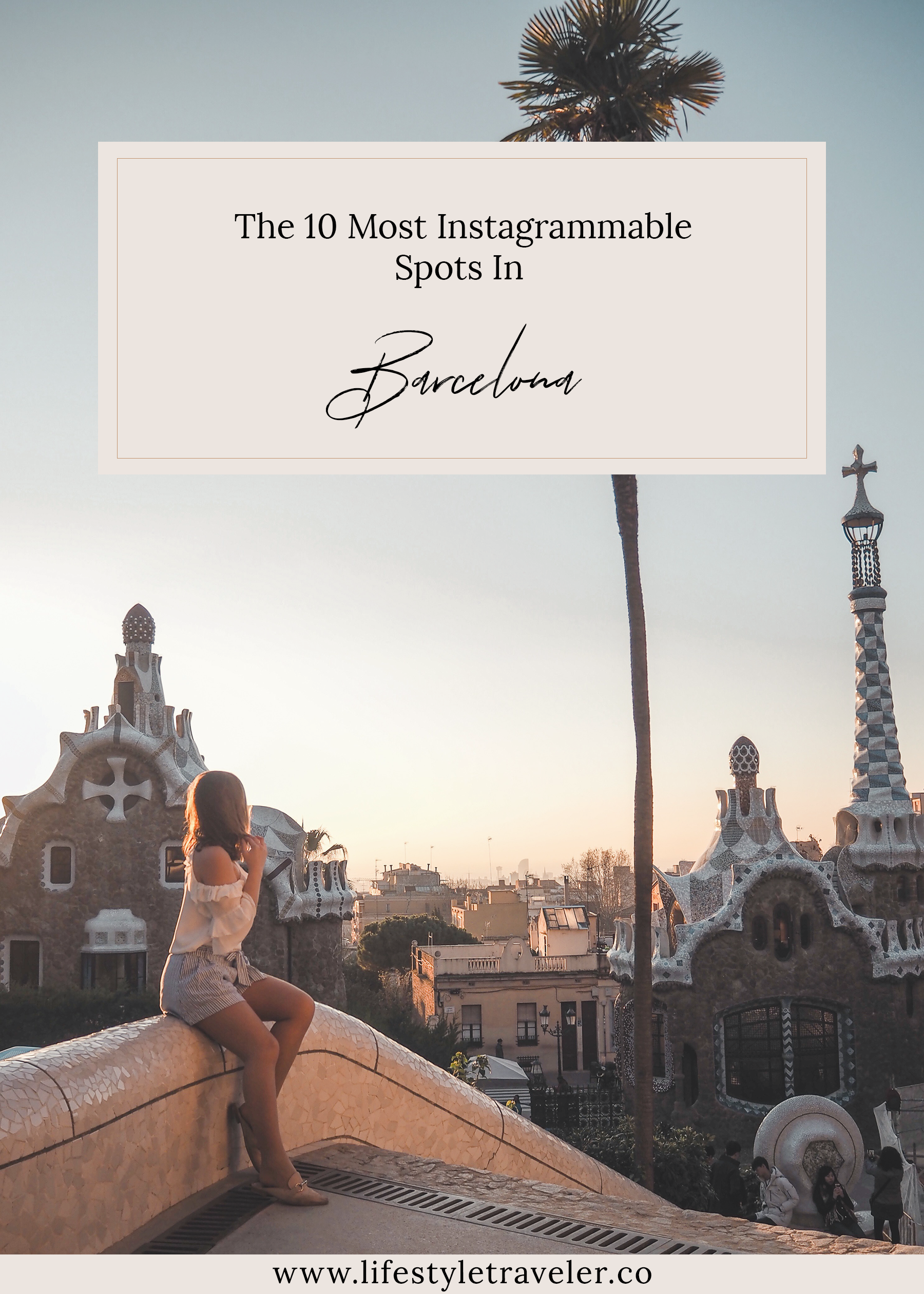 The Most Instagrammable Spots In Barcelona | lifestyletraveler.co | IG: @lifestyletraveler.co