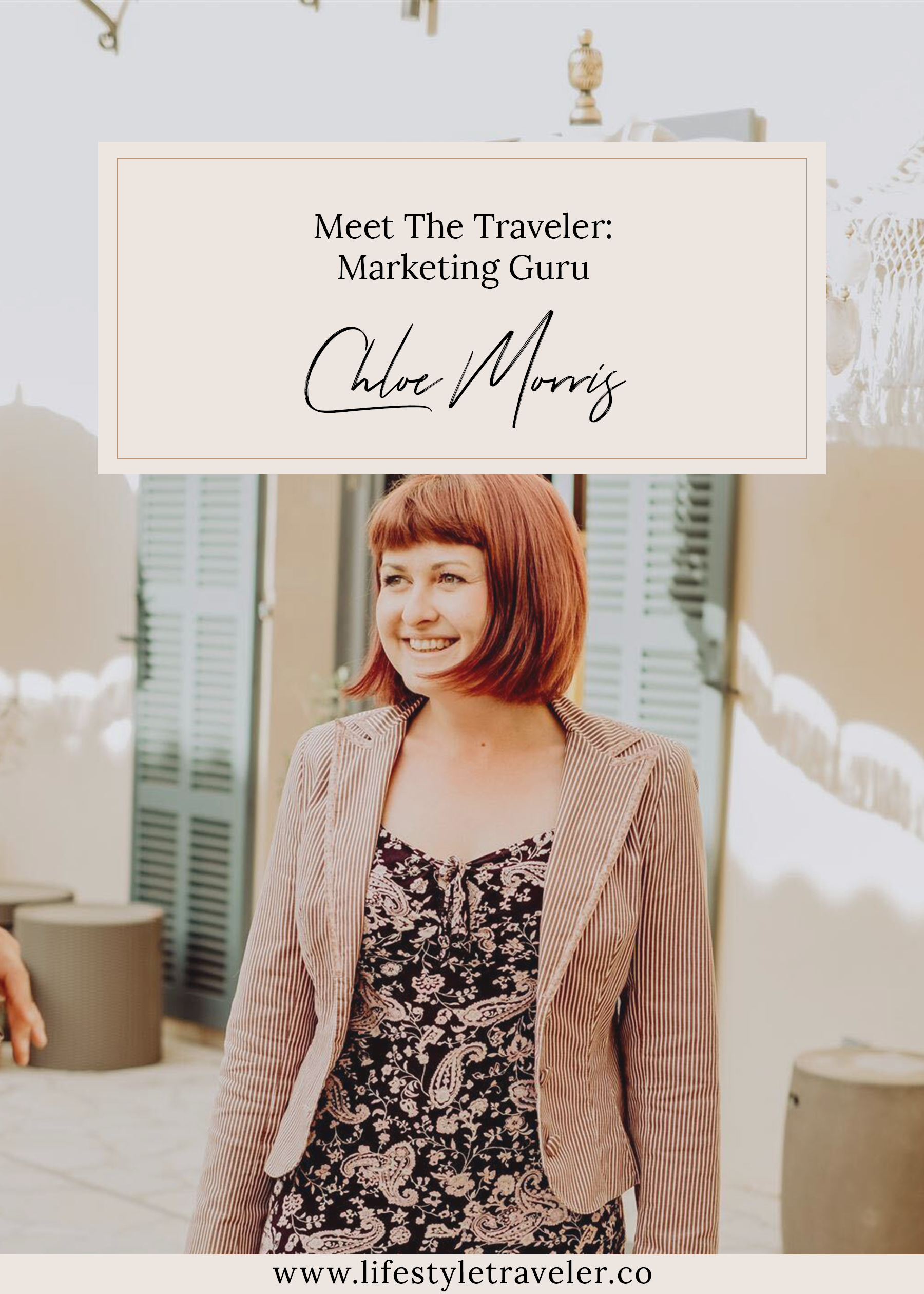 Meet The Traveler: Marketing Guru Chloe Morris | lifestyletraveler.co | IG: @lifestyletraveler.co | Photo by: Chloe Morris