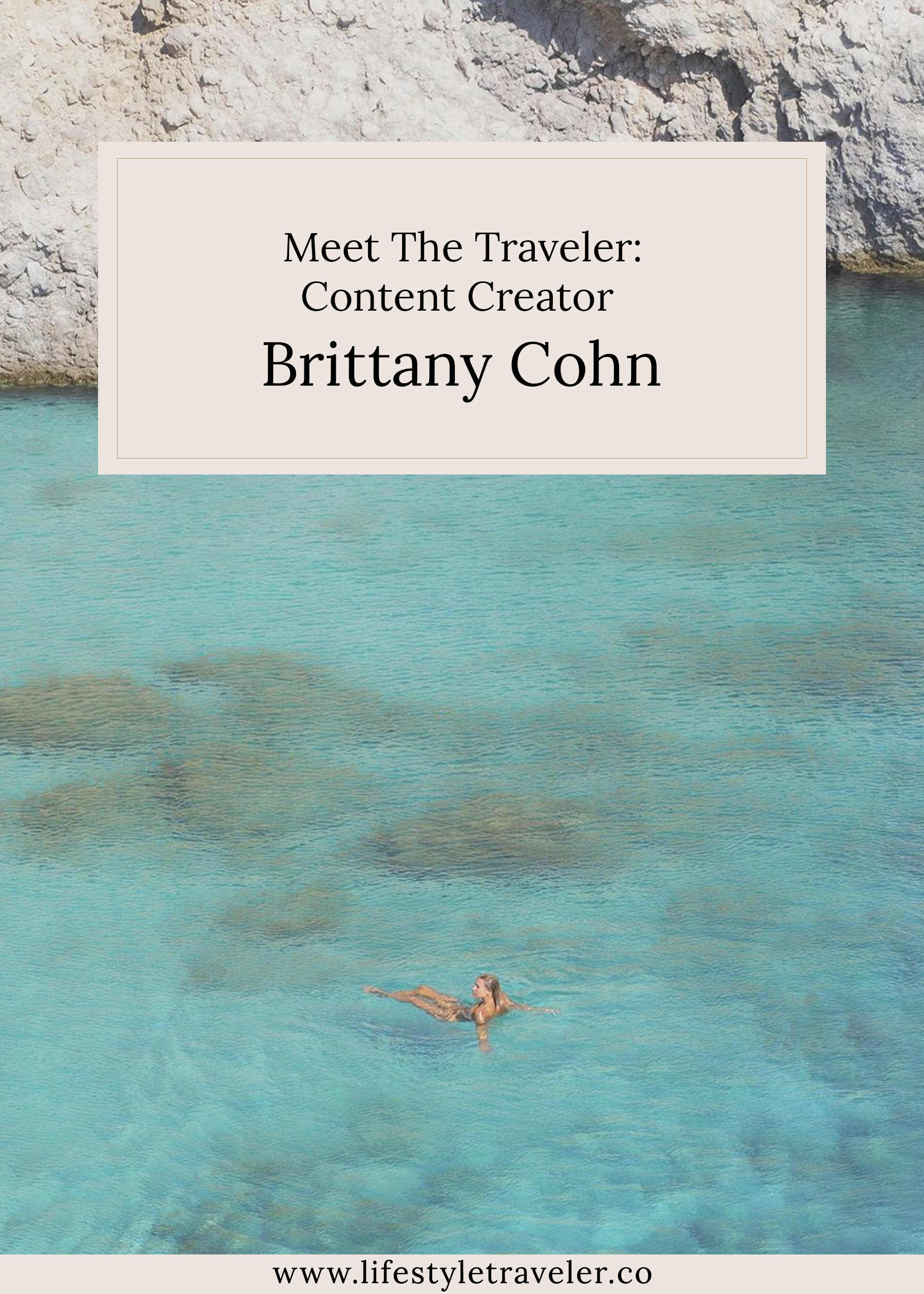 Meet The Traveler: Content Creator Brittany Cohn | lifestyletraveler.co | IG: @lifestyletraveler.co | Photo by: Brittany Cohn