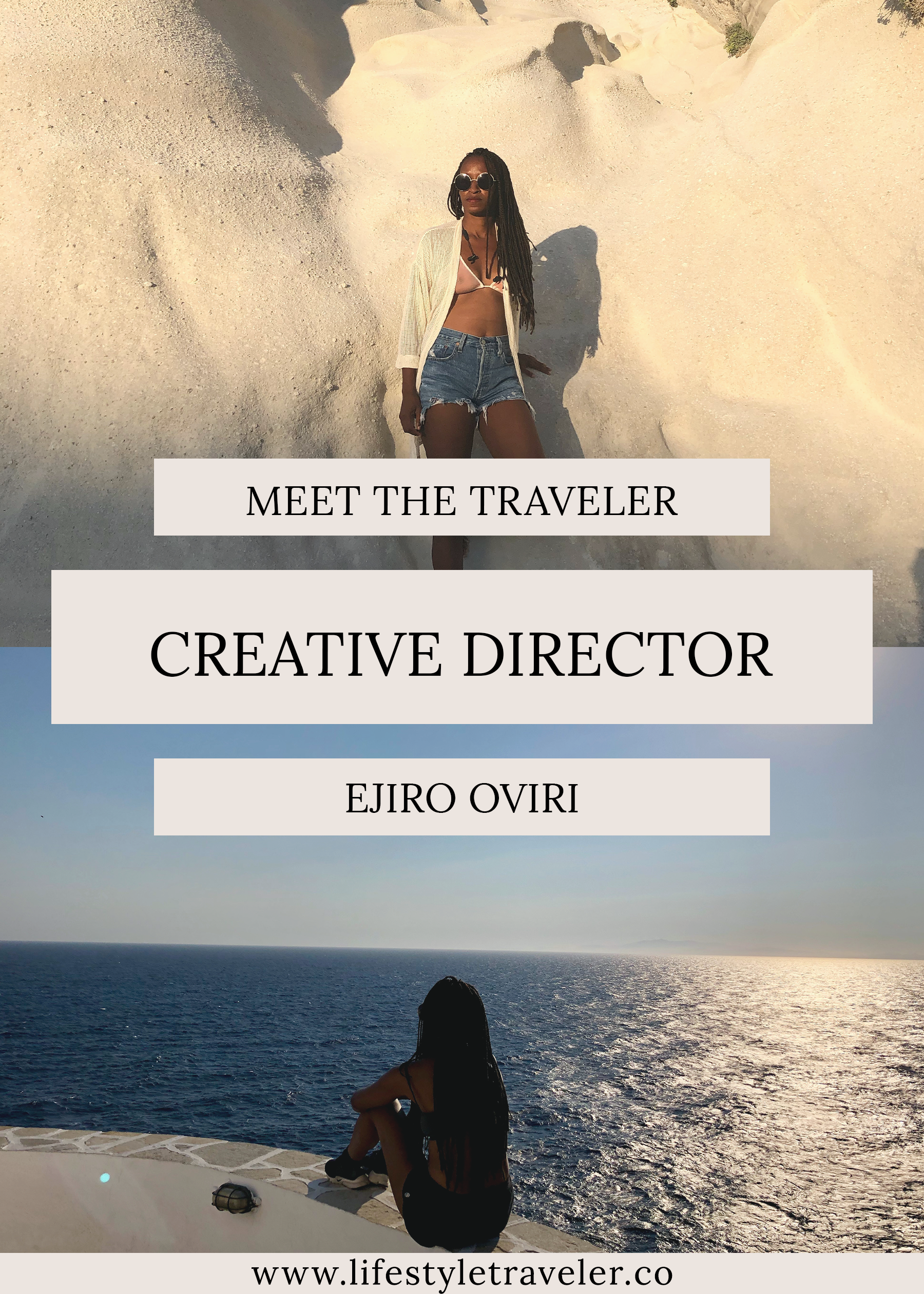 Meet The Traveler: Creative Director Ejiro Oviri | lifestyletraveler.co | IG: @lifestyletraveler.co | Photo by: Ejiro Oviri